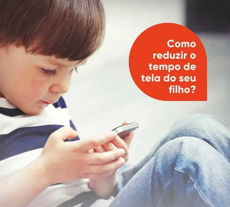 Como reduzir o tempo de tela do seu filho